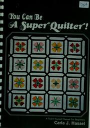 Cover of: You can be a super quilter!