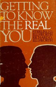 Cover of: Getting to know the real you by Sterling G. Ellsworth