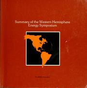 Cover of: Summary of the Western Hemisphere Energy Symposium, held at the MITRE Corporation, December 3, 4, and 5, 1979 by Western Hemisphere Energy Symposium (1st 1979 McLean, Va.)