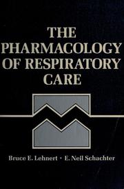 Cover of: The pharmacology of respiratory care by Bruce E. Lehnert