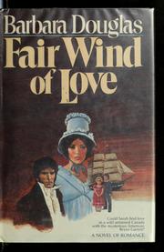 Cover of: Fair wind of love | Barbara Douglas
