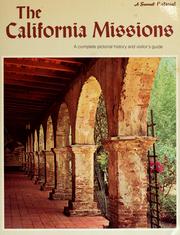 Cover of: The California missions by by the Sunset editors ; editor, Dorothy Krell ; chief photographer, John S. Weir ; cover photo., Philip Spencer ; watercolor paintings, France Carpentier.
