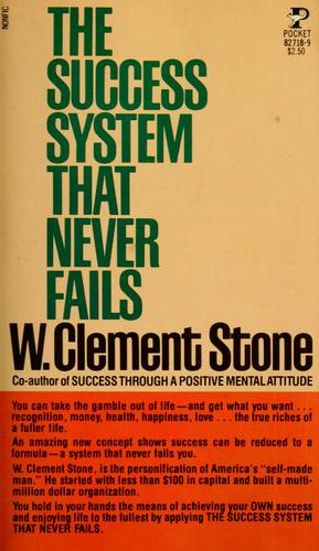 The Success System That Never Fails by W. Clement Stone