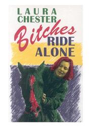 Cover of: Bitches ride alone by Laura Chester