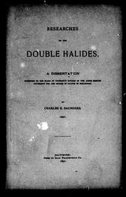 Cover of: Researches on the double halides: a dissertation presented to the Board of University Studies of the John Hopkins University, for the degree of Doctor of Philosophy