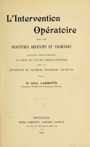 Cover of: L'intervention opératoire dans les fractures récentes et anciennes envisagée particulièrement au point de vue de l'ostéo-synthèse avec la description de plusieurs techniques nouvelles