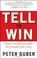 Cover of: Tell to Win: Connect, Persuade, and Triumph with the Hidden Power of Story