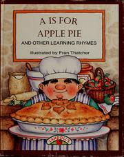 Cover of: A is for apple pie by Fran Thatcher