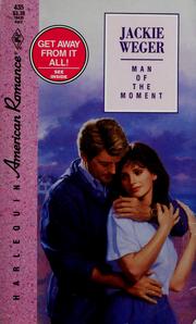 Cover of: Man of the Moment (Harlquin American Romance, No. 435)