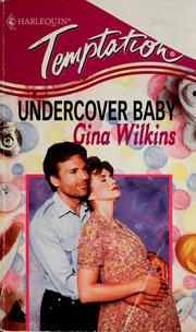 Cover of: Undercover Baby by Gina Wilkins