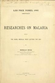 Cover of: Researches on malaria being the Nobel Medical Prize lecture for 1902 by Ross, Ronald Sir