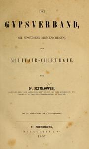 Cover of: Der Gypsverband: mit besonderer Berücksichtigung der Militair-Chirurgie