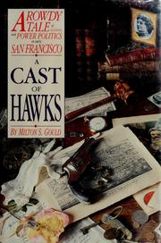 Cover of: A cast of hawks: a rowdy tale of greed, violence, scandal, and corruption in the early days of San Francisco