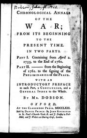 Cover of: Chronological annals of the war from its beginning to the present time: in two parts : Part I. containing from April 2. 1755 to the end of 1760 : Part II. --from the beginning of 1761. to the signing of the preliminaries of the peace : with an introductory preface to each part, a conclusion, and a general index to the whole