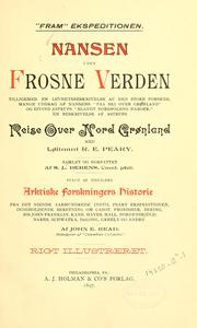 Cover of: "Fram" ekspeditionen.: Nansen i den frosne verden. Tilligemed en levnetsbeskrivelse af den store forsker, mange uddrag af Nansens "Paa ski over Grønland," og Eivind Astrups "Blandt nordpolens naboer," en beskrivelse af Astrups reise over Nord Grønland med løitknant R.E. Peary.