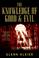 Cover of: The Knowledge of Good & Evil