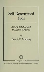 Cover of: Self-determined kids by Dennis E Mithaug