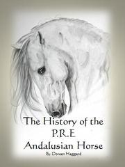 Cover of: The History of the P.R.E. Andalusian Horse by Doreen Haggard