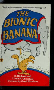 Cover of: The bionic banana by E. Richard Churchill