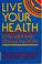 Cover of: Live your health