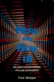 Cover of: Here and now III: an approach to writing through perception