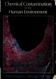 Cover of: Chemical contamination in the human environment | Morton Lippmann