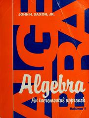 Cover of: Algebra, an incremental approach by John H. Saxon