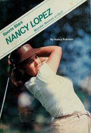 Cover of: Nancy Lopez, wonder woman of golf by Nancy Robison