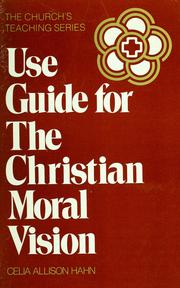 Cover of: Use guide for the Christian Moral Vision