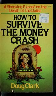 Cover of: How to Survive the Money Crash by Doug Clark