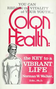 Cover of: Colon Health Key to Vibrant Life by Dr. Norman W. Walker