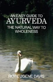 Cover of: An Easy Guide to Ayurveda: The Natural Way to Wholeness : Basic Principles, Practices, and Routines for Total Well-Being, Rapid Spiritual Growth, and Effective Living