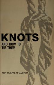 Knots, and how to tie them by Boy Scouts of America