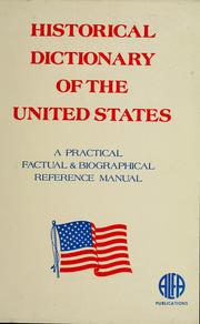 Cover of: Historical dictionary of the United States: practical, factual & biographical