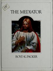 Cover of: The mediator by Boyd K. Packer
