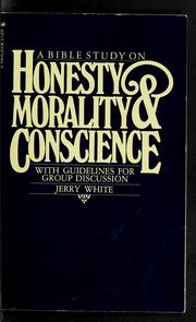 Cover of: A Bible study on honesty, morality, & conscience by Jerry E. White