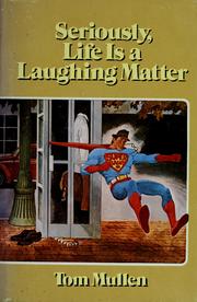 Cover of: Seriously, life is a laughing matter