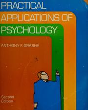 Cover of: Practical applications of psychology by Anthony F. Grasha