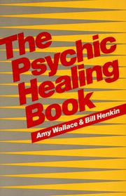 Cover of: The psychic healing book | Amy Wallace