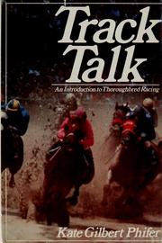 Cover of: Track talk: an introduction to thoroughbred horse racing