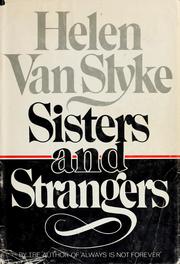 Cover of: Sisters and strangers | Helen Van Slyke