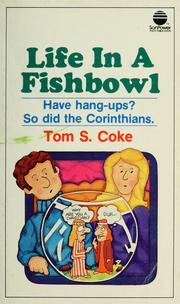 Cover of: Life in a fishbowl: a revealing look at 1 Corinthians