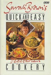 Cover of: Sarah Brown's Quick and Easy Vegetarian Cookery