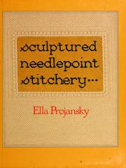 Cover of: Sculptured needlepoint stitchery by Ella Projansky
