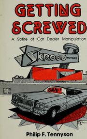 Cover of: Getting screwed: a satire of car dealer manipulation