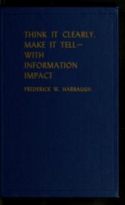Cover of: Think it clearly, make it tell: with information impact