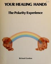 Cover of: Your healing hands: the polarity experience