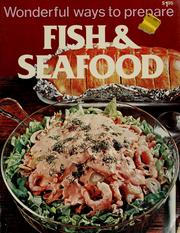 Cover of: Wonderful Ways to Prepare Fish and Seafood by Annette Halcomb