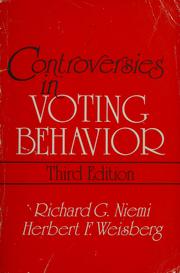 Cover of: Controversies in voting behavior by [edited by] Richard G. Niemi, Herbert F. Weisberg.