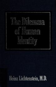 Cover of: The dilemma of human identity by Heinz Lichtenstein